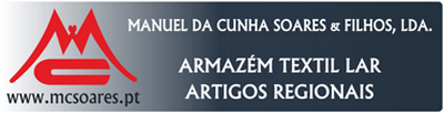Home www.mcsoares.pt - Manuel da Cunha Soares & Filhos, Lda. - Armaz�m Textil Lar - Artigos Regionais